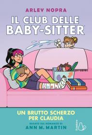 Un brutto scherzo per Claudia. Il Club delle baby-sitter. Vol. 15