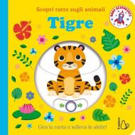 Tigre. Scopri tutto sugli animali. Ediz. a colori