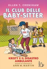 Kristy e il disastro ambulante. Il Club delle baby-sitter. Vol. 16