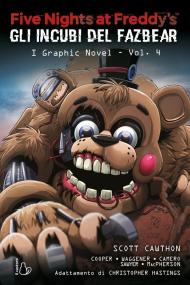 Five nights at Freddy's. Gli incubi del Fazbear. I graphic novel. Vol. 4