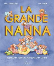 La grande nanna. Quaranta topolini per quaranta lettini. Ediz. a colori