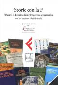 Storie con la F. 70 anni di Feltrinelli attraverso 70 successi di narrativa