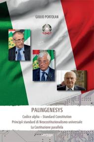 Palingenesys. Codice alpha. Standard Constitution Principii standard di Neocostituzionalismo universale. La Costituzione parallela