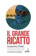 Il grande ricatto. L'apertura delle frontiere come strumento di pressione politica. Il caso Marocco-Spagna