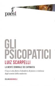 Gli psicopatici. La mente criminale dei capimafia