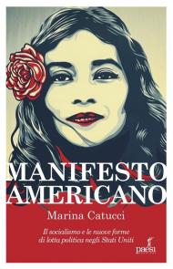 Manifesto americano. Il socialismo e le nuove forma di lotta politica negli Stati Uniti