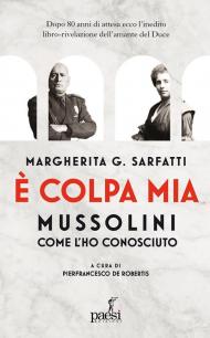 È colpa mia, Mussolini per come l'ho conosciuto