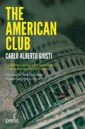 The American club. La fabbrica della cultura statunitense, il vero soft power dell’occidente