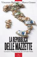 La Repubblica delle mazzette. La nuova Tangentopoli che corrode l'Italia