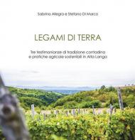 Legami di terra. Tre testimonianze di tradizione contadina e pratiche agricole sostenibili in Alta Langa