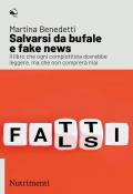 Salvarsi da bufale e fake news. Il libro che ogni complottista dovrebbe leggere, ma che non comprerà mai