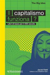 Il capitalismo funziona? Libri di base per il XXI secolo