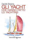 Gli yacht che hanno fatto lo yachting