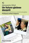 Un futuro gioioso davanti. Il caso Pifferi: inchiesta su una storia sbagliata