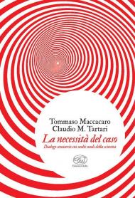 La necessità del caso. Dialogo semiserio sui molti modi della scienza