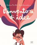 L'inventore di idee. Ediz. a colori