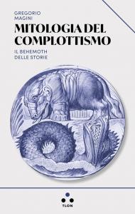 Mitologia del complottismo. Il Behemoth delle storie