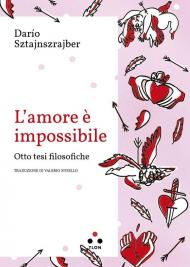 L'amore è impossibile. Otto tesi filosofiche