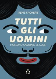 Tutti gli uomini (possono cambiare le cose)