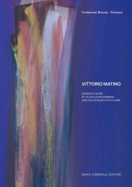 Vittorio Matino. Divampa colore. Ediz. italiana e inglese