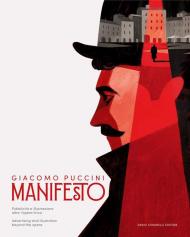 Giacomo Puccini. Manifesto. Pubblicità e illustrazione oltre l'opera lirica. Catalogo dell mostra (Lucca, 13 dicembre 2024-2 marzo 2025). Ediz. italiana e inglese