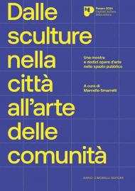 Dalle sculture nella città all'arte delle comunità. Una mostra e dodici opere d'arte nello spazio pubblico