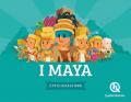 I Maya. Ediz. illustrata