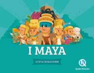 I Maya. Ediz. illustrata