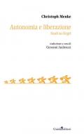 Autonomia e liberazione. Studi su Hegel
