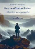 Siamo tutti Madame Bovary e 50 scrittori raccontano perchè