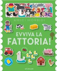 Evviva la fattoria! Amici morbidi. Ediz. a colori