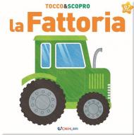 La fattoria. Tocco&scopro. Ediz. a colori