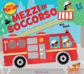 Mezzi di soccorso. Ediz. illustrata