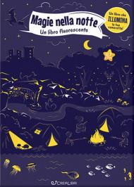 Magie nella notte. Un libro fluorescente