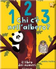 123 chi c'è nell'albero? Il libro dei numeri. Ediz. a colori