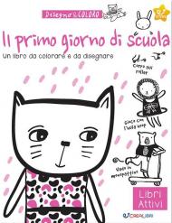 Il primo giorno di scuola. Disegno & coloro. Ediz. illustrata