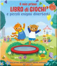 Il mio primo libro di giochi spensierati e divertenti. Ediz. a colori