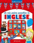Le mie prime paroline in inglese. Ediz. illustrata