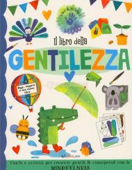 Il libro della gentilezza. Ediz. a colori