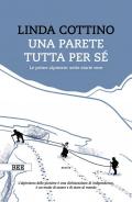 Una parete tutta per sé. Le prime alpiniste: sette storie vere