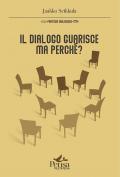 Il dialogo guarisce, ma perché?