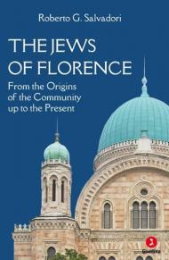 The jews of Florence. From the origins of the community up to the present