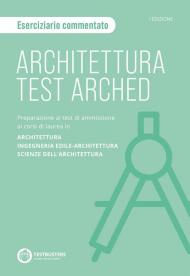 Architettura Test Arched. Eserciziario commentato