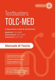 TOLC-MED. Test Medicina 2024/2025. Preparazione ai test di ammissione. Medicina, odontoiatria e veterinaria. Manuale di teoria. Con espansione online