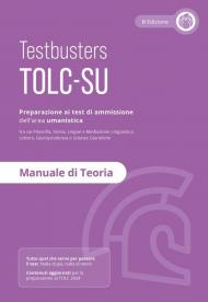 Testbusters TOLC-SU. Manuale di teoria. Preparazione al test di ammissione dell'area umanistica