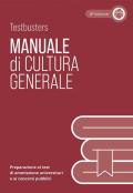 Manuale di cultura generale. Preparazione ai test di ammissione universitari e ai concorsi pubblici