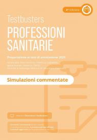 Professioni sanitarie. Simulazioni commentate. Con software di simulazione