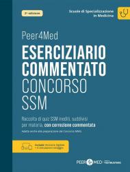 Eserciziario commentato Concorso SSM. Raccolta di quiz SSM inediti, suddivisi per materia, con correzione commentata. Preparazione per il test d'ammissione alle scuole di specializzazione in medicina. Con ebook