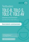 Testbusters TOLC-B-S-F-AV. Eserciziario commentato