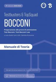 Testbusters Bocconi e LUISS. Manuale di Teoria. Preparazione ai test di ammissione Bocconi Economia, Bocconi Law, Luiss, LIUC e Cattolica. Con videolezioni